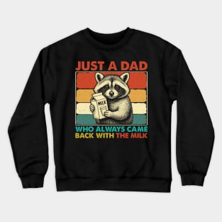 Just A Dad Who Always Came Back With The Milk Father's Day Crewneck Sweatshirt